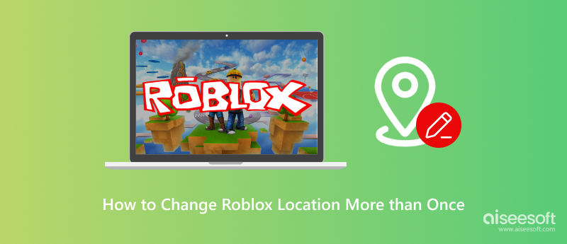Cómo cambiar la ubicación de Roblox más de una vez