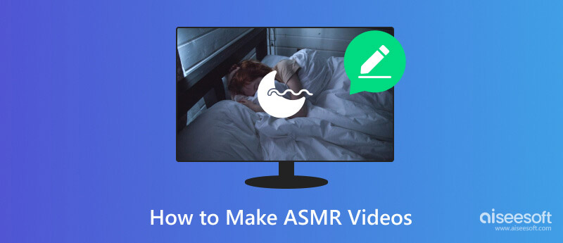 Hacer un vídeo ASMR