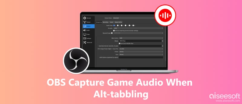 OBS Capture Game Audio When Alt Tabbing