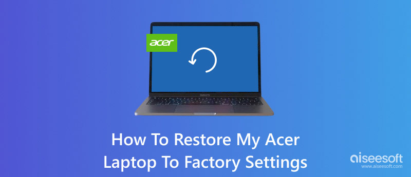 Restaurar mi computadora portátil Acer a la configuración de fábrica